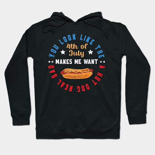 You Look Like The 4th of July Makes Me Want A Hot Dog Funny Hoodie by MFK_Clothes